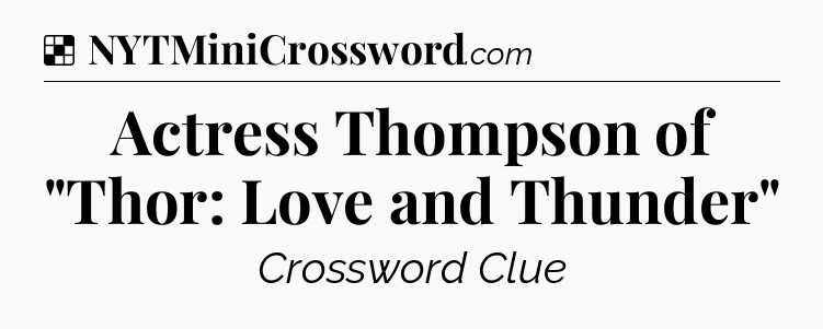 Solution: Actress Thompson of 