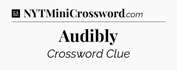 Audibly - LA Times Crossword