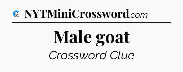 Male goat Crossword Clue