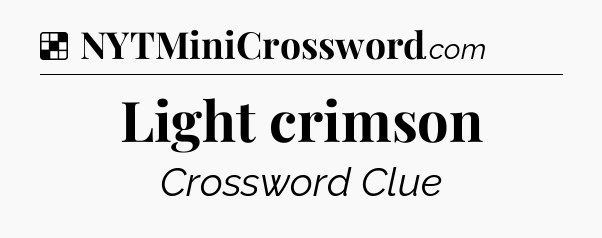 Solution: Light crimson - NYT Crossword