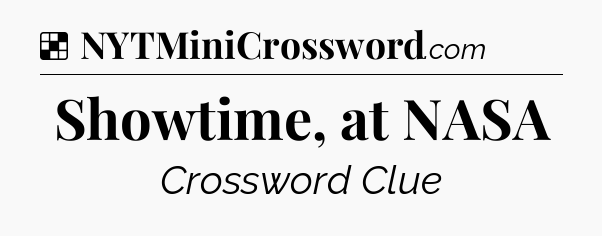 Solution: Showtime, at NASA - NYT Crossword
