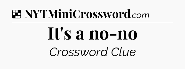 Solution: It's a no-no - NYT Crossword