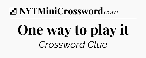 Solution: One way to play it - NYT Crossword