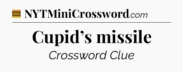 Cupid’s missile - Eugene Sheffer Crossword