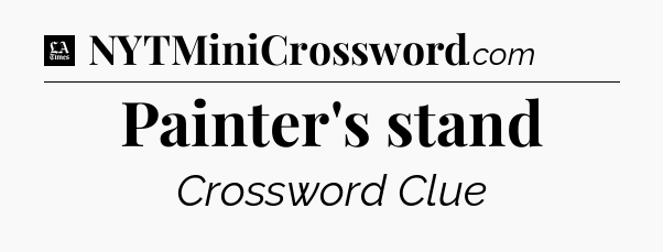 Painter's stand - LA Times Crossword