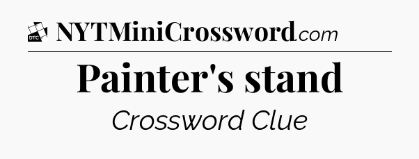 Painter's stand - Daily Themed Classic Crossword