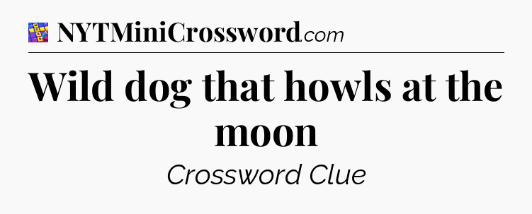 Wild dog that howls at the moon Codycross