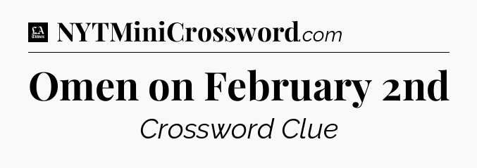 Omen on February 2nd - LA Times Crossword