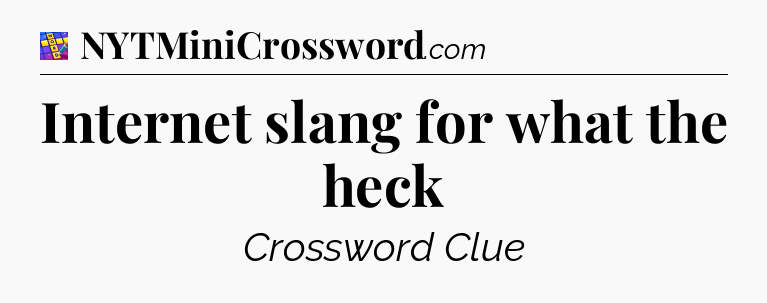 Internet slang for what the heck Codycross