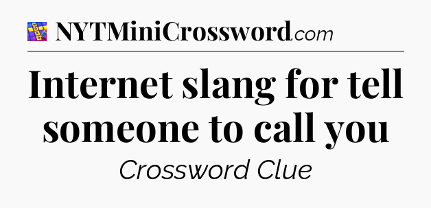 Internet slang for tell someone to call you Codycross