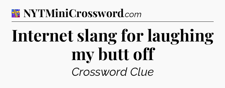 Internet slang for laughing my butt off Codycross