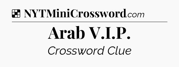 Solution: Arab V.I.P - NYT Crossword
