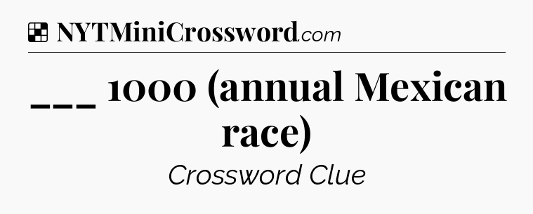 Solution: ___ 1000 (annual Mexican race) - NYT Crossword