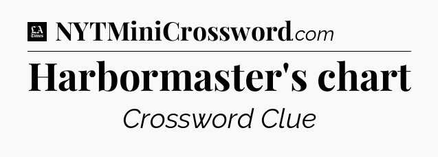 Harbormaster's chart - LA Times Crossword