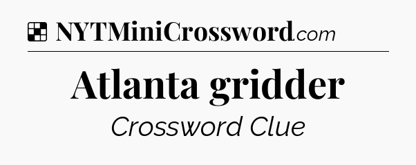 Solution: Atlanta gridder - NYT Crossword