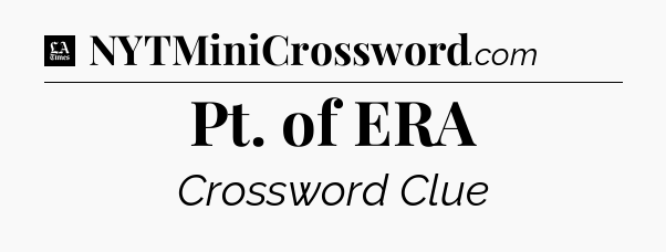 Pt. of ERA - LA Times Crossword