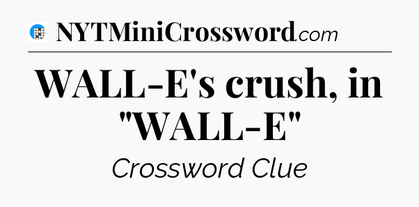 WALL-E's crush, in 