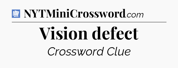 Vision defect Puzzle Page Crossword Clue