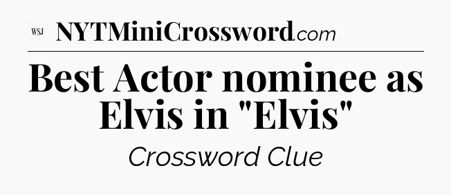 Best Actor nominee as Elvis in 