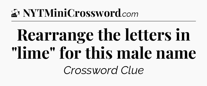 Rearrange the letters in 