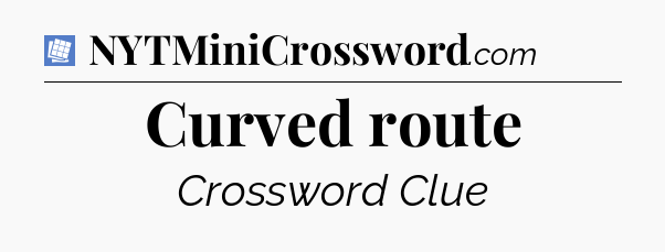 Curved route Puzzle Page Crossword Clue