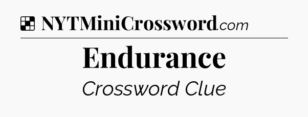 Solution: Endurance - NYT Crossword