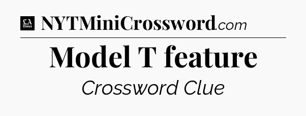 Model T feature - LA Times Crossword
