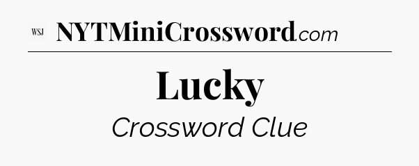 Lucky - WSJ Crossword