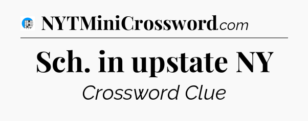 Sch. in upstate NY Crossword Clue