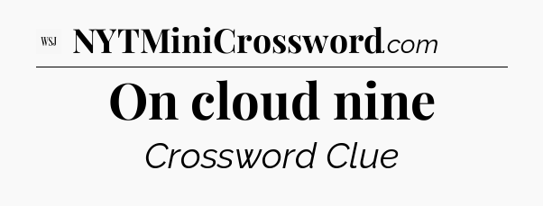 On cloud nine - WSJ Crossword