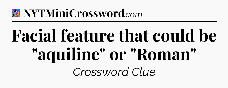 Facial feature that could be 