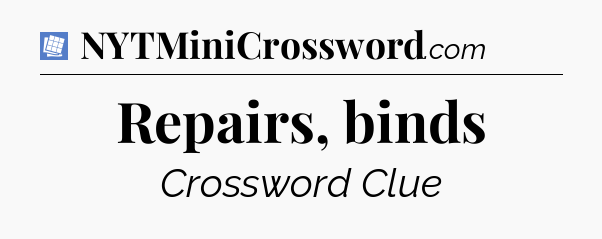 Repairs, binds Puzzle Page Crossword Clue