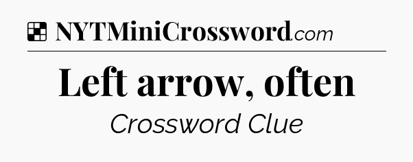 Solution: Left arrow, often - NYT Crossword