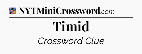Timid Crossword Clue