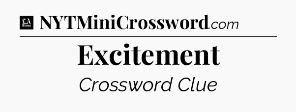 Excitement - LA Times Crossword