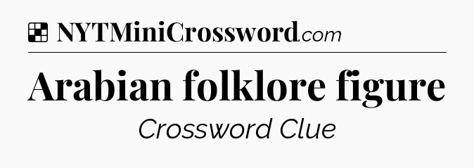 Solution: Arabian folklore figure - NYT Crossword