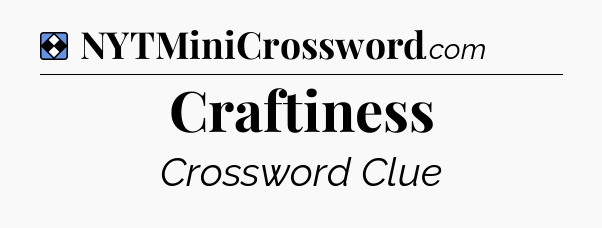 Solution: Craftiness - NYT Mini Crossword
