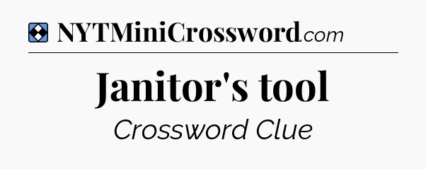 Solution: Janitor's tool - NYT Mini Crossword