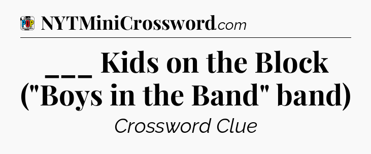 ___ Kids on the Block (