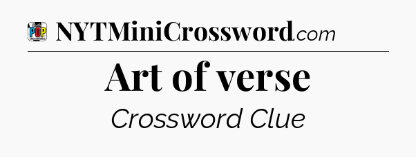 Art of verse Crossword Clue