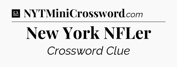 New York NFLer - LA Times Crossword