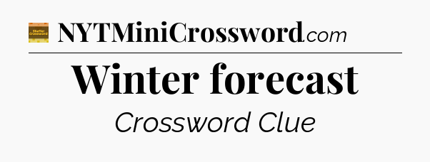 Winter forecast - Eugene Sheffer Crossword