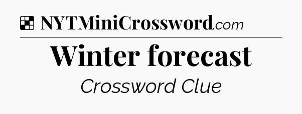 Solution: Winter forecast - NYT Crossword