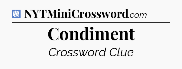 Condiment Puzzle Page Crossword Clue