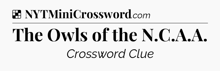 Solution: The Owls of the N.C.A.A - NYT Crossword