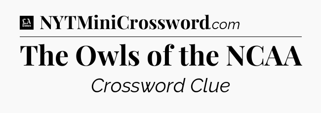 The Owls of the NCAA - LA Times Crossword