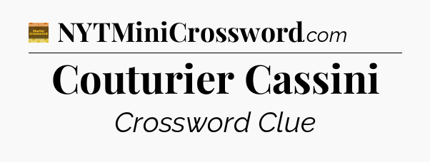 Couturier Cassini - Eugene Sheffer Crossword