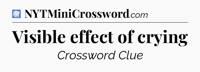 Visible effect of crying Puzzle Page Crossword Clue