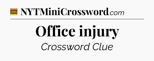 Office injury - Eugene Sheffer Crossword