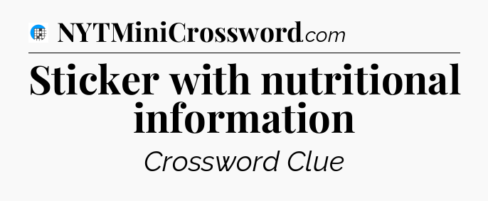 Sticker with nutritional information Crossword Clue